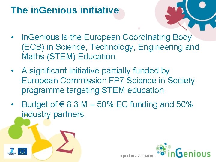 The in. Genious initiative • in. Genious is the European Coordinating Body (ECB) in