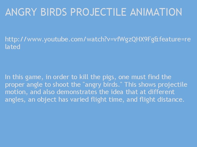 ANGRY BIRDS PROJECTILE ANIMATION http: //www. youtube. com/watch? v=vf. Wgz. QHX 9 Fg&feature=re lated