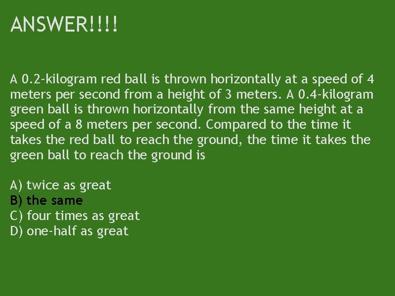 ANSWER!!!! A 0. 2 -kilogram red ball is thrown horizontally at a speed of