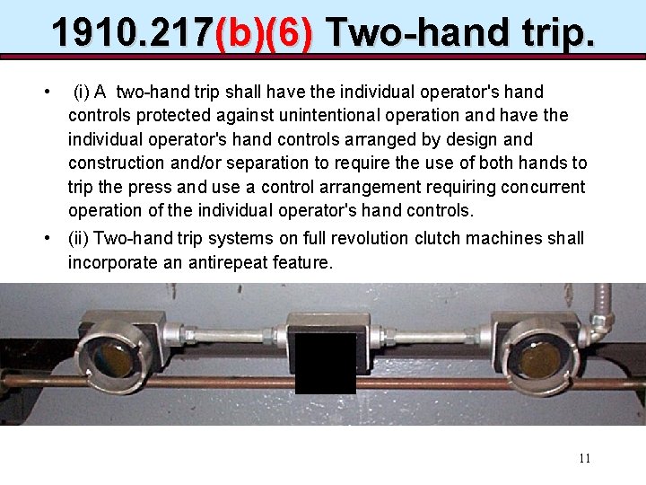 1910. 217(b)(6) Two-hand trip. • (i) A two-hand trip shall have the individual operator's