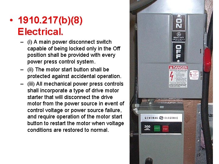  • 1910. 217(b)(8) Electrical. – (i) A main power disconnect switch capable of