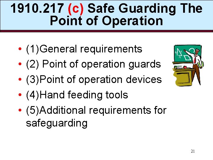 1910. 217 (c) Safe Guarding The Point of Operation • • • (1)General requirements