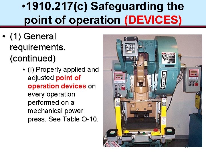  • 1910. 217(c) Safeguarding the point of operation (DEVICES) • (1) General requirements.