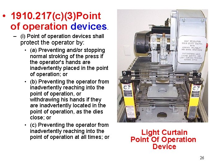  • 1910. 217(c)(3)Point of operation devices. – (i) Point of operation devices shall