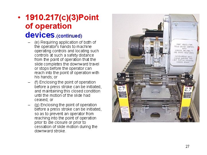  • 1910. 217(c)(3)Point of operation devices. (continued) – (e) Requiring application of both