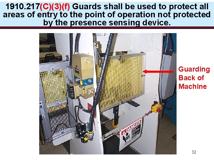1910. 217(C)(3)(f) Guards shall be used to protect all areas of entry to the