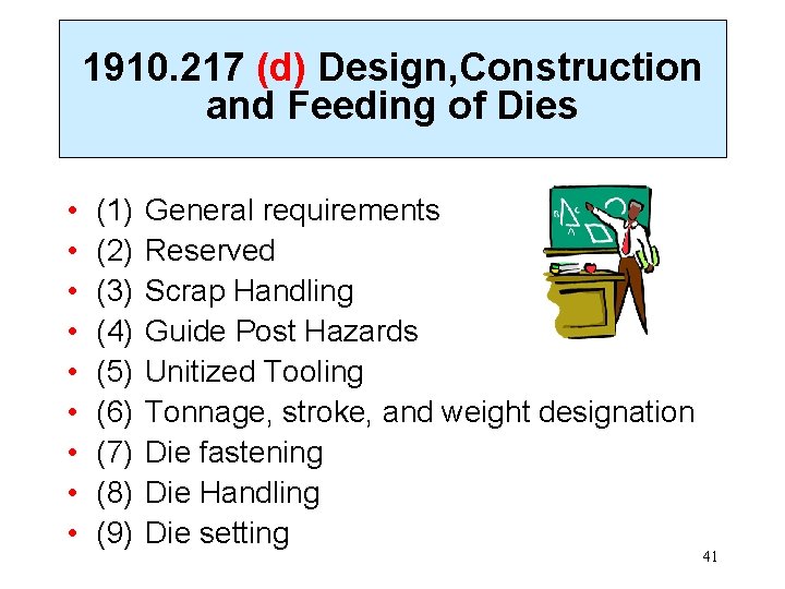 1910. 217 (d) Design, Construction and Feeding of Dies • • • (1) (2)