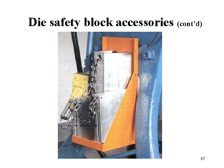 Die safety block accessories (cont’d) 47 