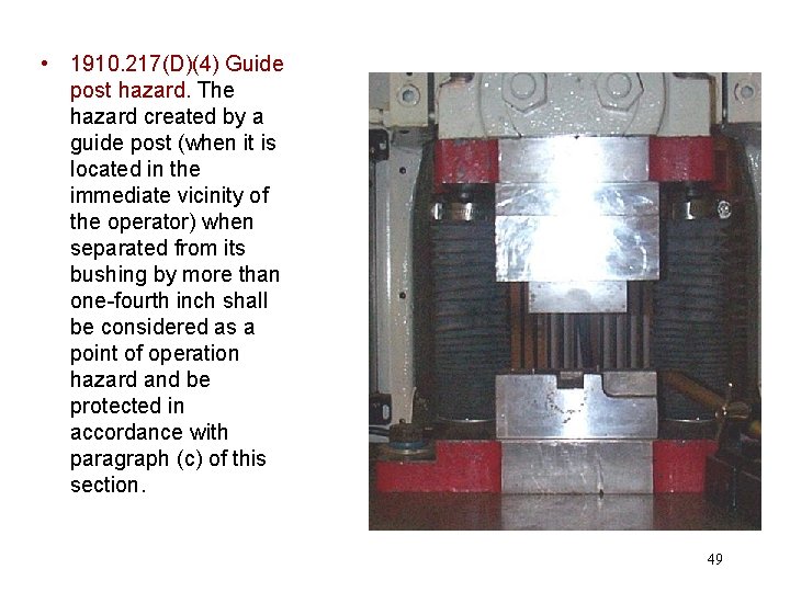  • 1910. 217(D)(4) Guide post hazard. The hazard created by a guide post