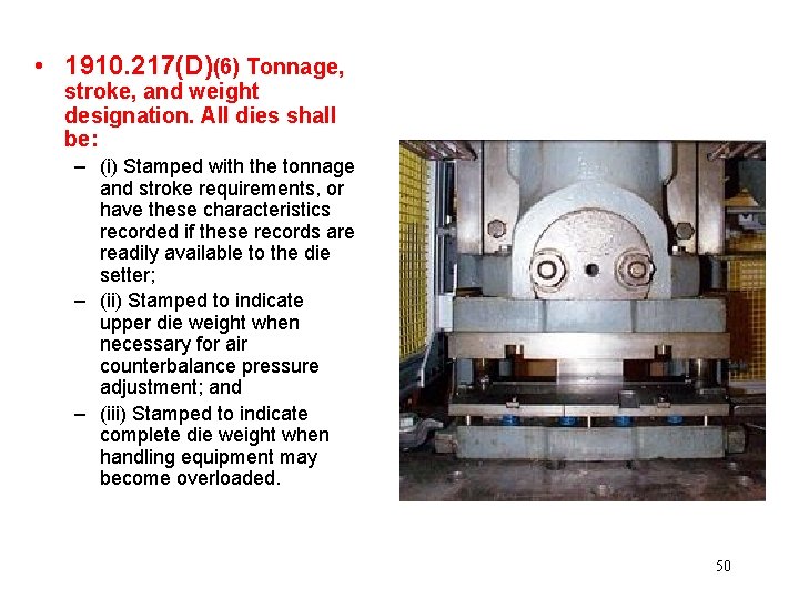  • 1910. 217(D)(6) Tonnage, stroke, and weight designation. All dies shall be: –