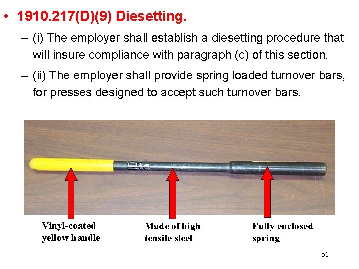  • 1910. 217(D)(9) Diesetting. – (i) The employer shall establish a diesetting procedure