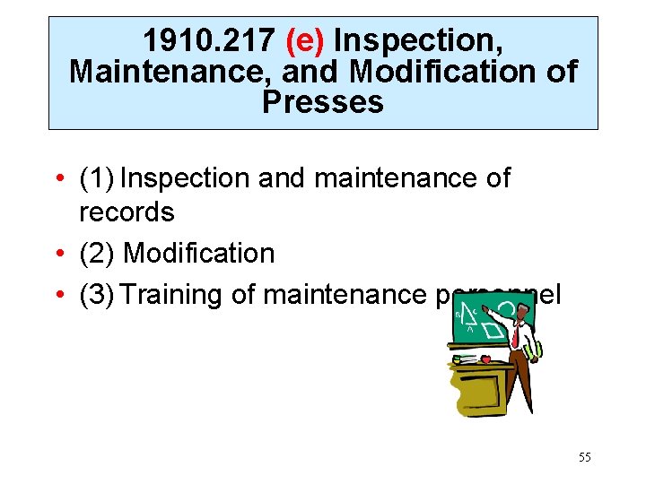 1910. 217 (e) Inspection, Maintenance, and Modification of Presses • (1) Inspection and maintenance