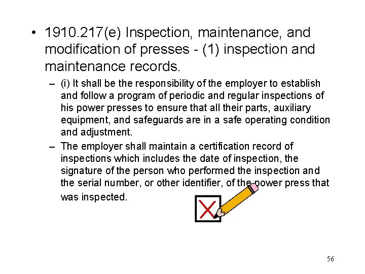  • 1910. 217(e) Inspection, maintenance, and modification of presses - (1) inspection and