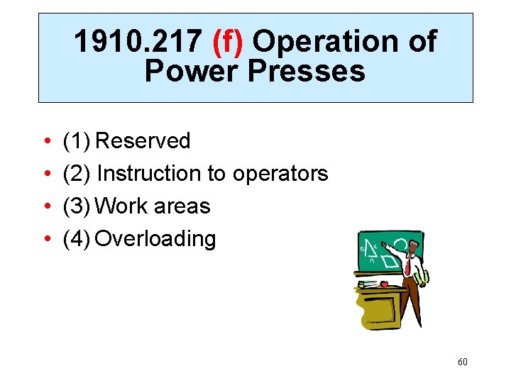 1910. 217 (f) Operation of Power Presses • • (1) Reserved (2) Instruction to