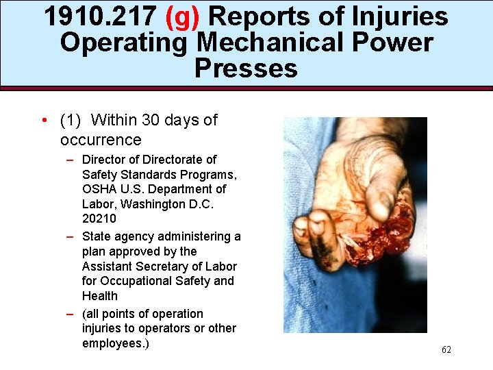 1910. 217 (g) Reports of Injuries Operating Mechanical Power Presses • (1) Within 30