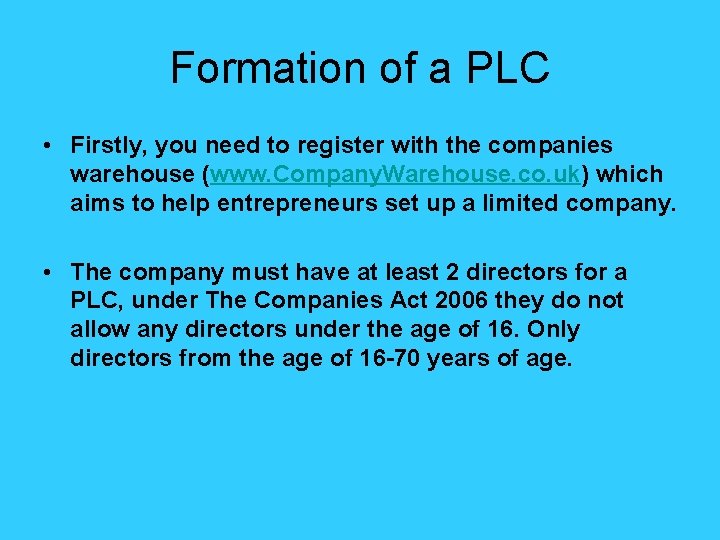 Formation of a PLC • Firstly, you need to register with the companies warehouse