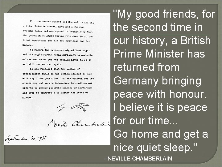 "My good friends, for the second time in our history, a British Prime Minister