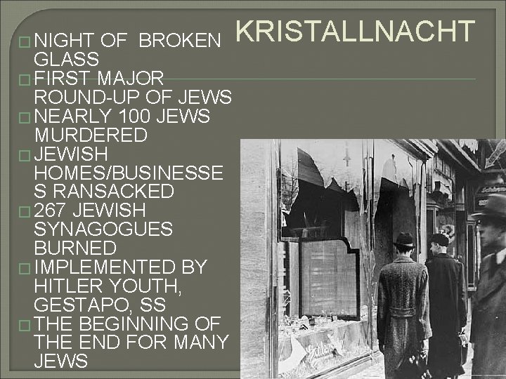 � NIGHT OF BROKEN GLASS � FIRST MAJOR ROUND-UP OF JEWS � NEARLY 100