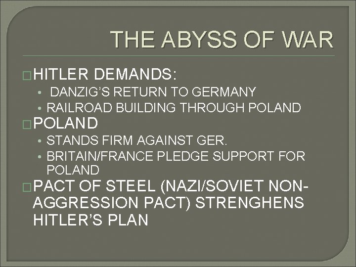 THE ABYSS OF WAR �HITLER DEMANDS: • DANZIG’S RETURN TO GERMANY • RAILROAD BUILDING