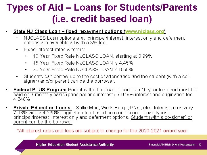 Types of Aid – Loans for Students/Parents (i. e. credit based loan) • State