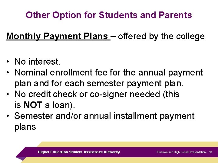 Other Option for Students and Parents Monthly Payment Plans – offered by the college