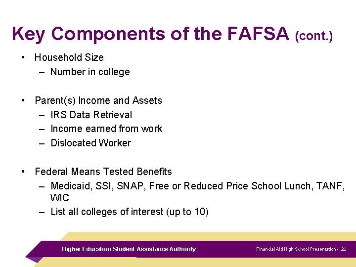 Key Components of the FAFSA (cont. ) • Household Size – Number in college