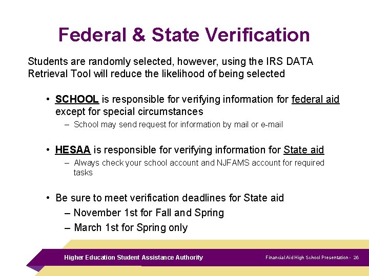 Federal & State Verification Students are randomly selected, however, using the IRS DATA Retrieval