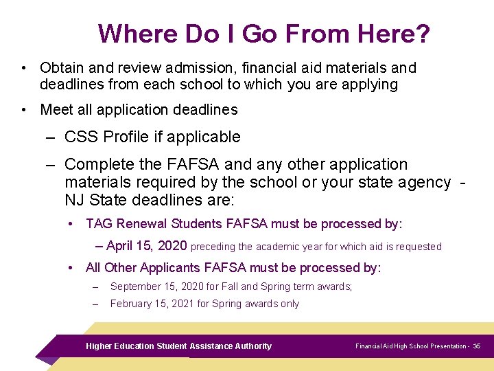  Where Do I Go From Here? • Obtain and review admission, financial aid