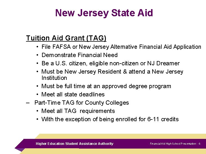 New Jersey State Aid Tuition Aid Grant (TAG) • • File FAFSA or New