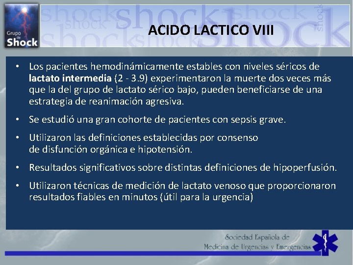 ACIDO LACTICO VIII • Los pacientes hemodinámicamente estables con niveles séricos de lactato intermedia