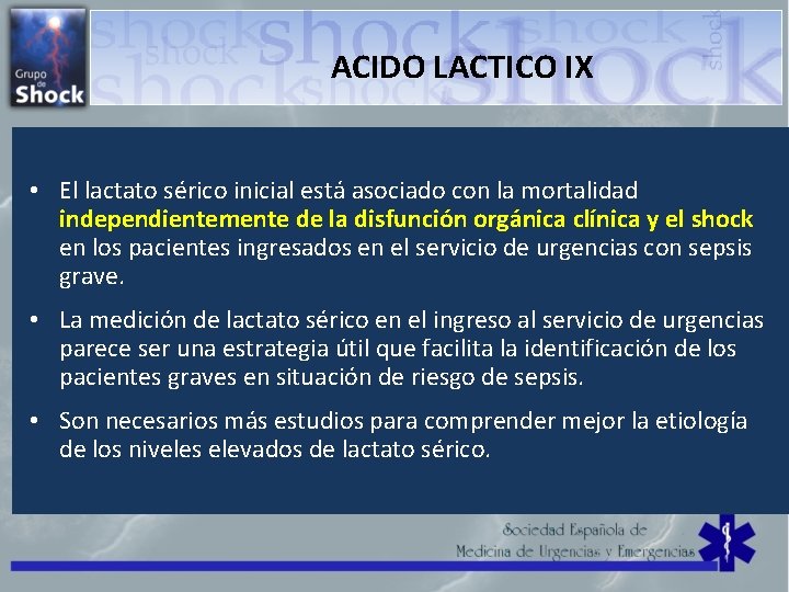 ACIDO LACTICO IX • El lactato sérico inicial está asociado con la mortalidad independientemente