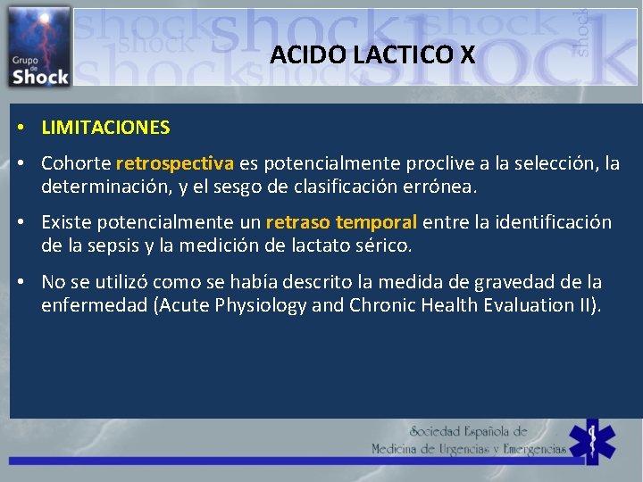 ACIDO LACTICO X • LIMITACIONES • Cohorte retrospectiva es potencialmente proclive a la selección,