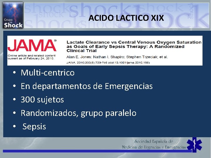 ACIDO LACTICO XIX • • • Multi-centrico En departamentos de Emergencias 300 sujetos Randomizados,