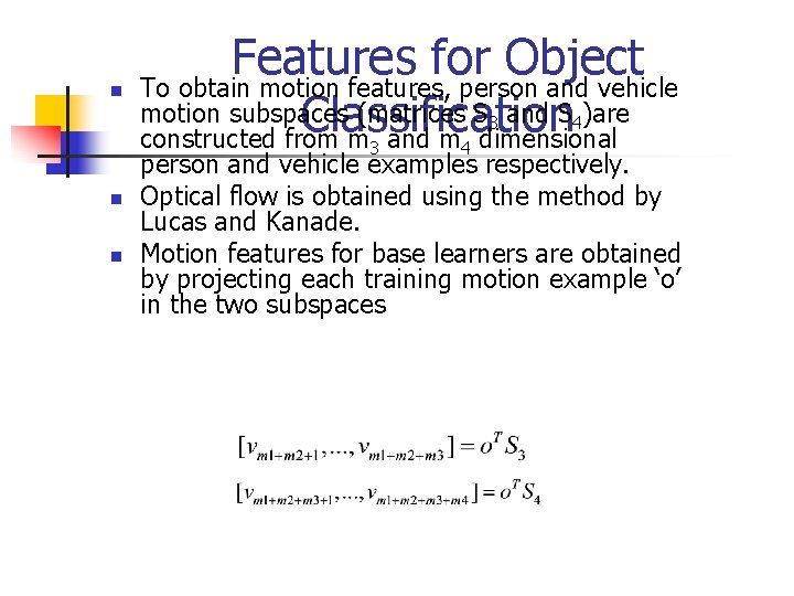 n Features for Object To obtain motion features, person and vehicle motion subspaces (matrices