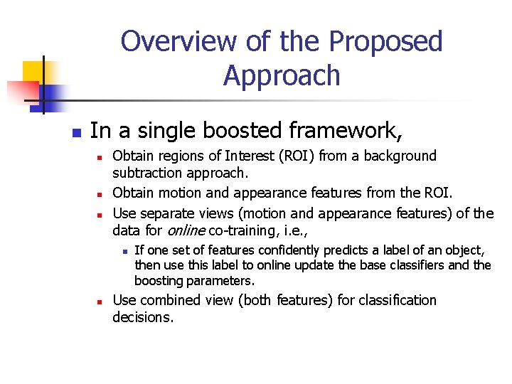 Overview of the Proposed Approach n In a single boosted framework, n n n