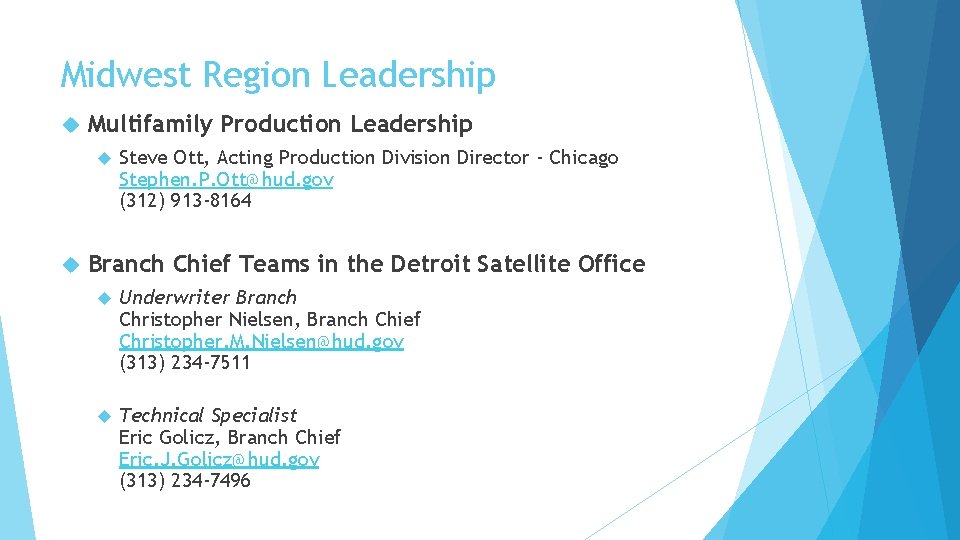 Midwest Region Leadership Multifamily Production Leadership Steve Ott, Acting Production Division Director - Chicago