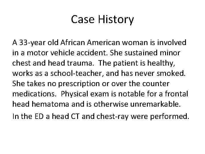 Case History A 33 -year old African American woman is involved in a motor Case History A 33 -year old African American woman is involved in a motor