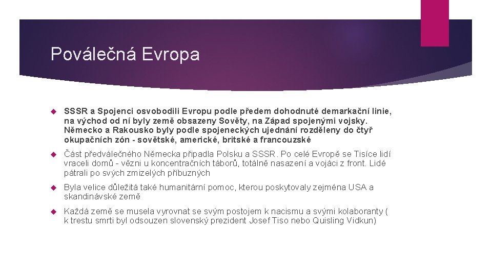 Poválečná Evropa SSSR a Spojenci osvobodili Evropu podle předem dohodnuté demarkační linie, na východ