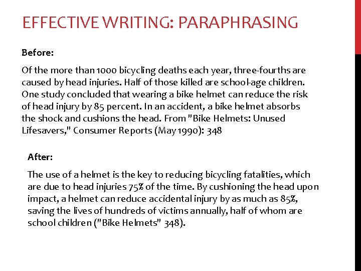 EFFECTIVE WRITING: PARAPHRASING Before: Of the more than 1000 bicycling deaths each year, three-fourths