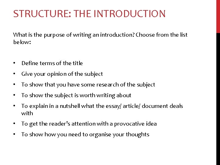 STRUCTURE: THE INTRODUCTION What is the purpose of writing an introduction? Choose from the