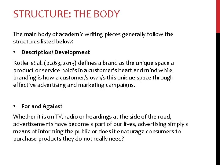 STRUCTURE: THE BODY The main body of academic writing pieces generally follow the structures