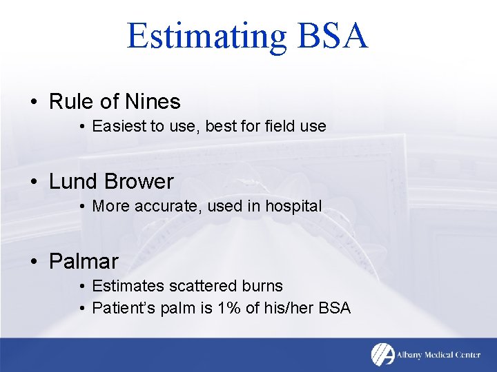 Estimating BSA • Rule of Nines • Easiest to use, best for field use
