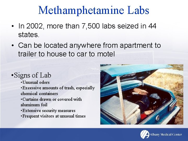Methamphetamine Labs • In 2002, more than 7, 500 labs seized in 44 states.