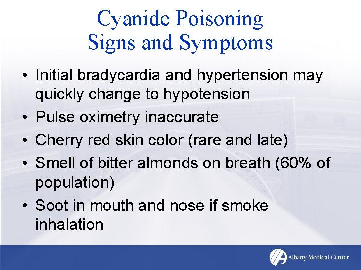 Cyanide Poisoning Signs and Symptoms • Initial bradycardia and hypertension may quickly change to