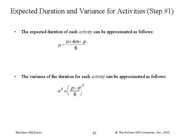 Expected Duration and Variance for Activities (Step #1) • The expected duration of each