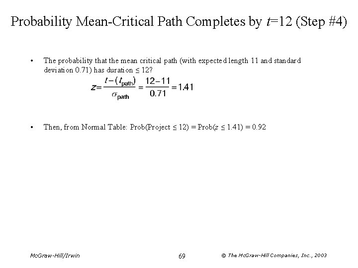 Probability Mean-Critical Path Completes by t=12 (Step #4) • The probability that the mean