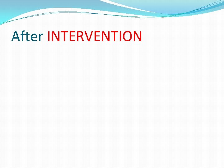 After INTERVENTION 