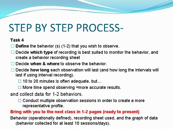 STEP BY STEP PROCESSTask 4 � Define the behavior (s) (1 -2) that you