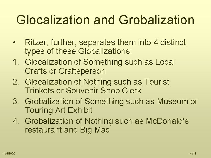 Glocalization and Grobalization • 1. 2. 3. 4. 11/4/2020 Ritzer, further, separates them into