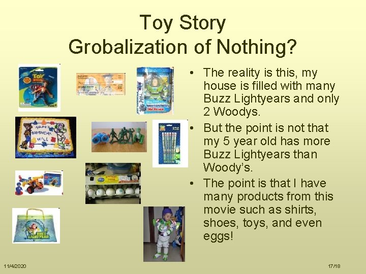 Toy Story Grobalization of Nothing? • The reality is this, my house is filled